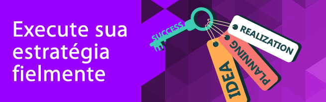 execute-sua-estrategia-fielmente