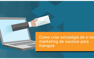 como criar estratégia de e-mail marketing de sucesso para franquia